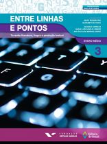 ENTRE LINHAS E PONTOS - TECENDO LITERATURA, LÍNGUA E PRODUÇÃO TEXTUAL 3