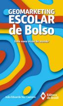 GEOMARKETING ESCOLAR DE BOLSO - UMA NOVA VISÃO DE MUNDO